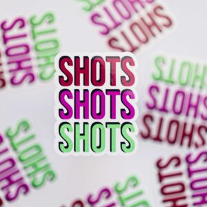 Shots Sticker
