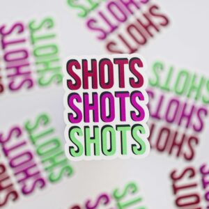 Shots Sticker