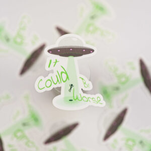 It Could Be Worse Sticker